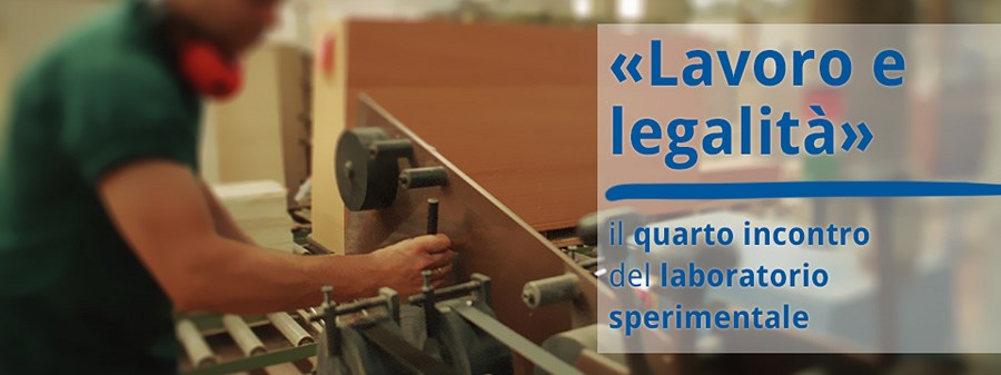 Lavoro e legalità, martedì 25 febbraio il 4° incontro del Laboratorio sperimentale